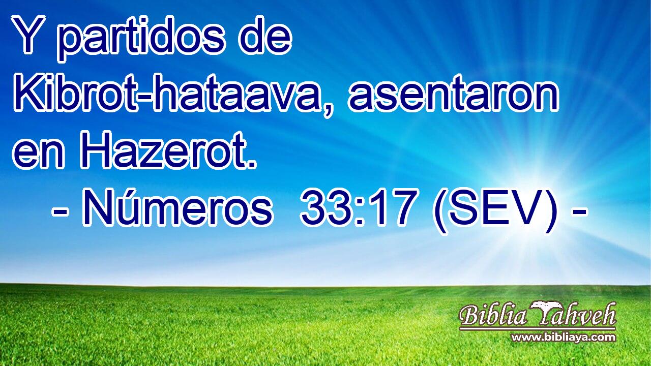 Y partidos de Kibrot-hataava, asentaron en Hazerot.