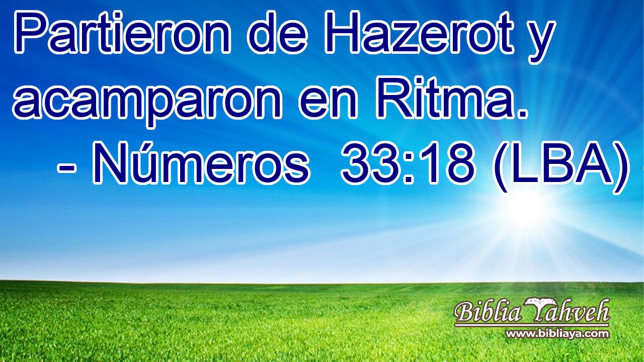 Partieron de Hazerot y acamparon en Ritma.