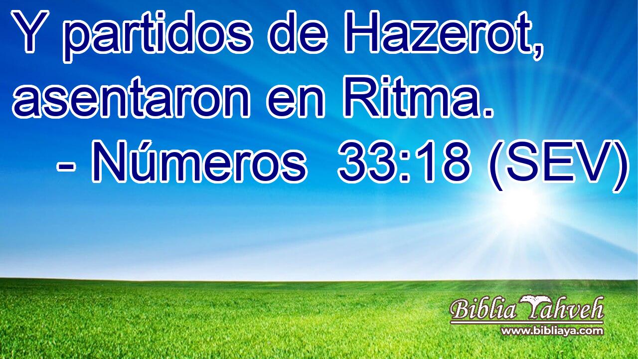 Y partidos de Hazerot, asentaron en Ritma.