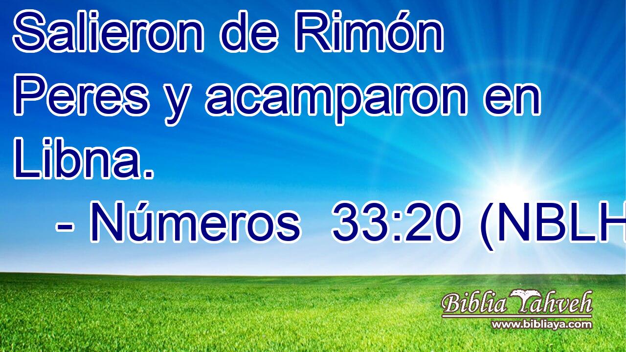  Salieron de Rimón Peres y acamparon en Libna. 
