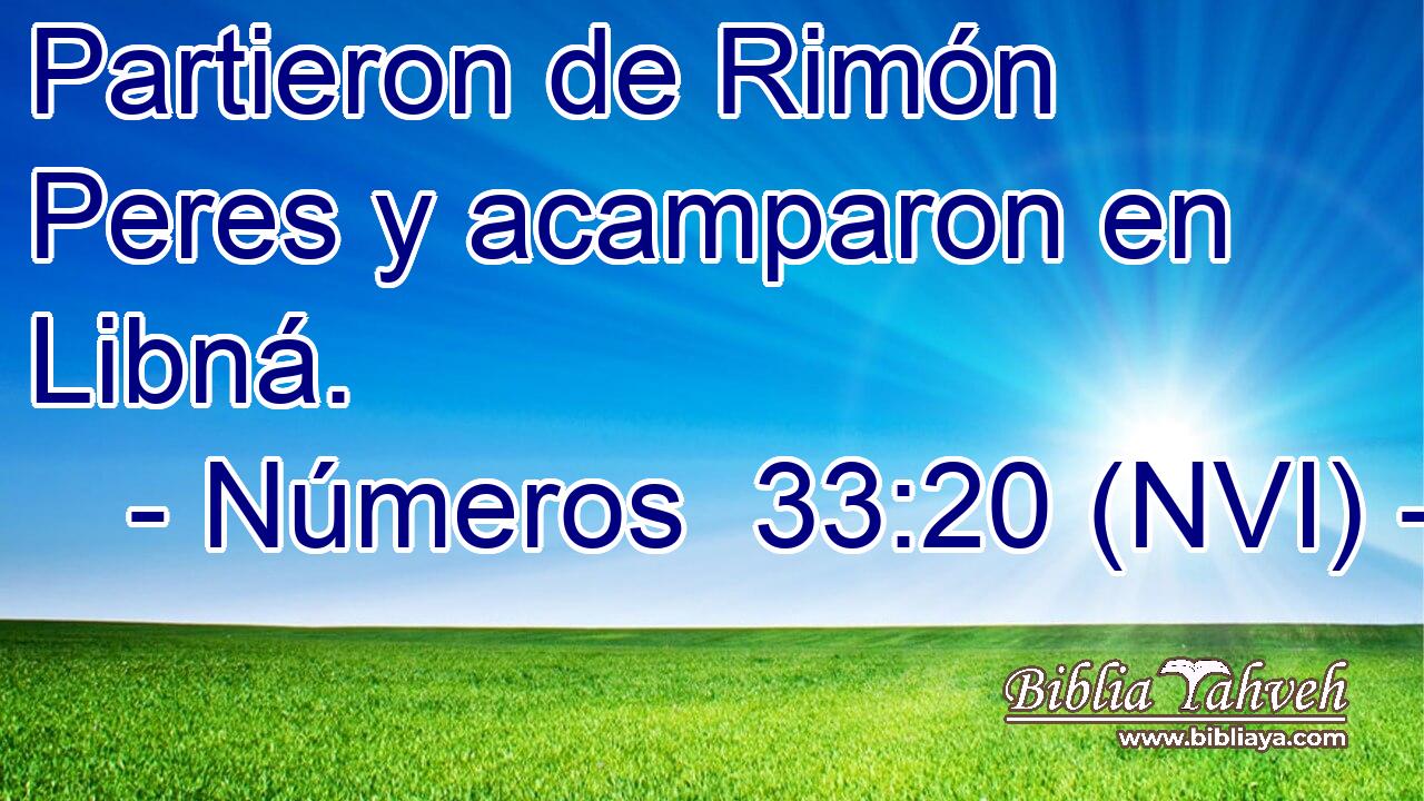 Partieron de Rimón Peres y acamparon en Libná. 