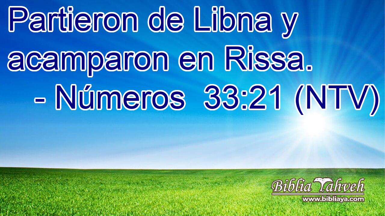 Partieron de Libna y acamparon en Rissa.