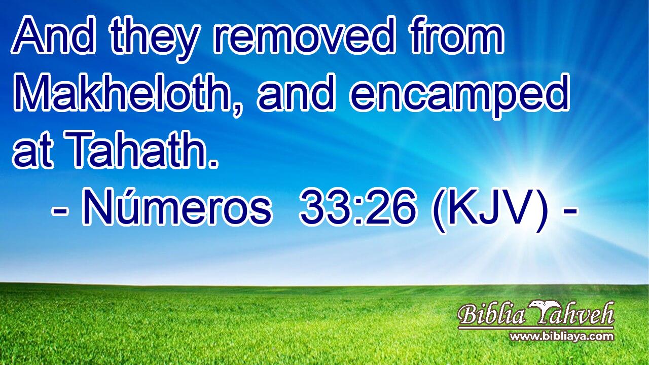 And they removed from Makheloth, and encamped at Tahath.