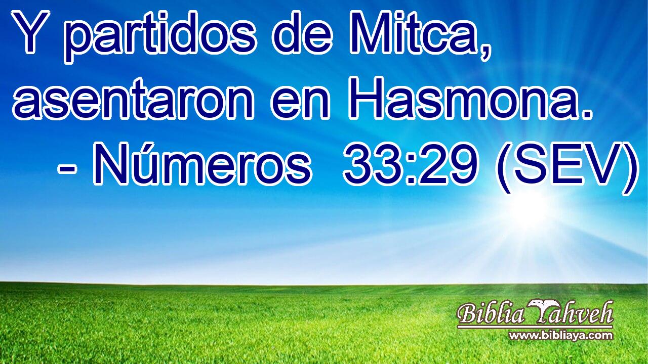 Y partidos de Mitca, asentaron en Hasmona.
