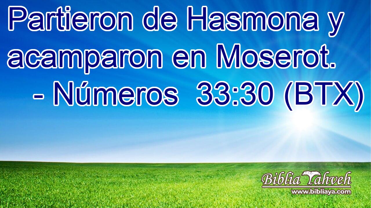 Partieron de Hasmona y acamparon en Moserot.