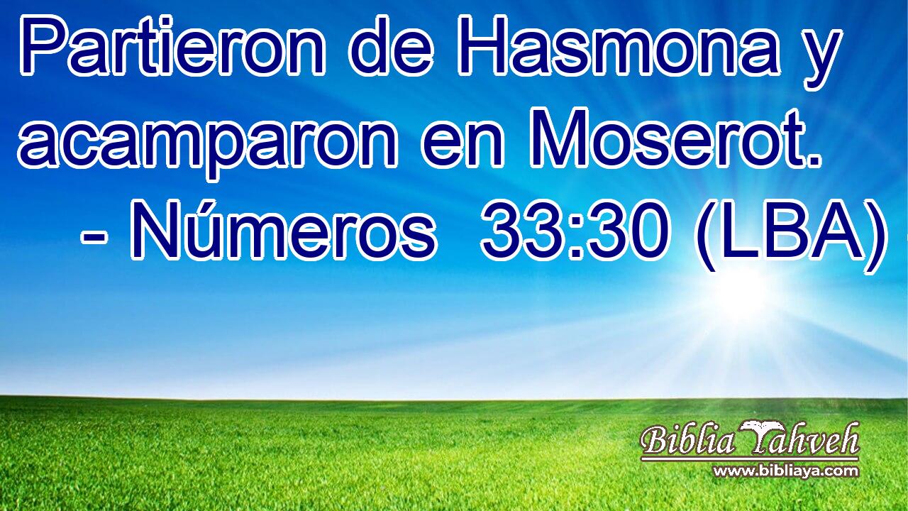 Partieron de Hasmona y acamparon en Moserot.