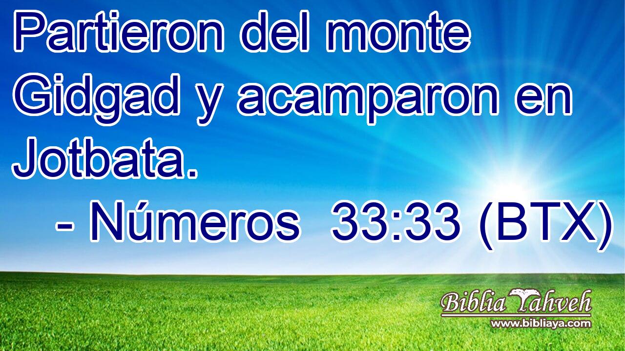 Partieron del monte Gidgad y acamparon en Jotbata.