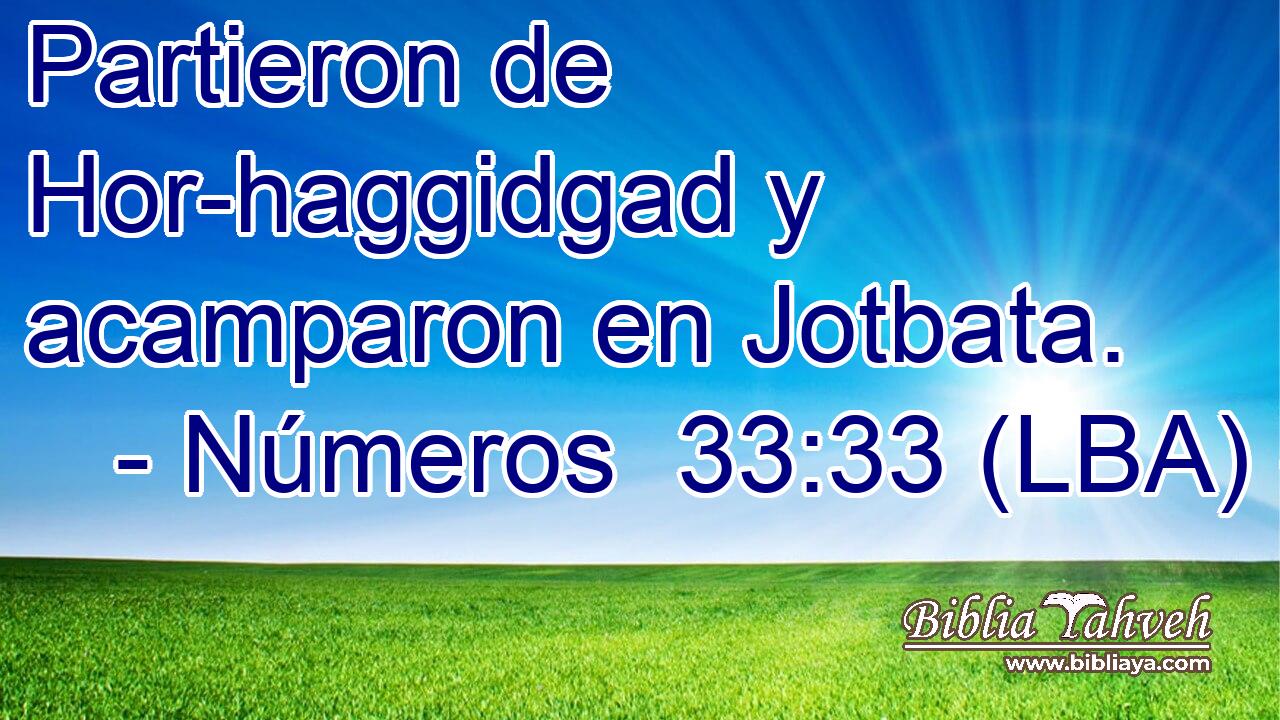 Partieron de Hor-haggidgad y acamparon en Jotbata.