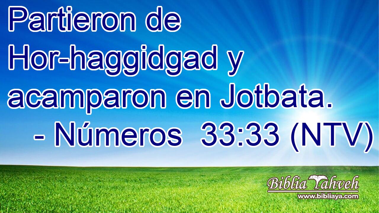 Partieron de Hor-haggidgad y acamparon en Jotbata.