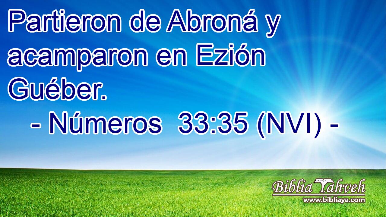  Partieron de Abroná y acamparon en Ezión Guéber. 