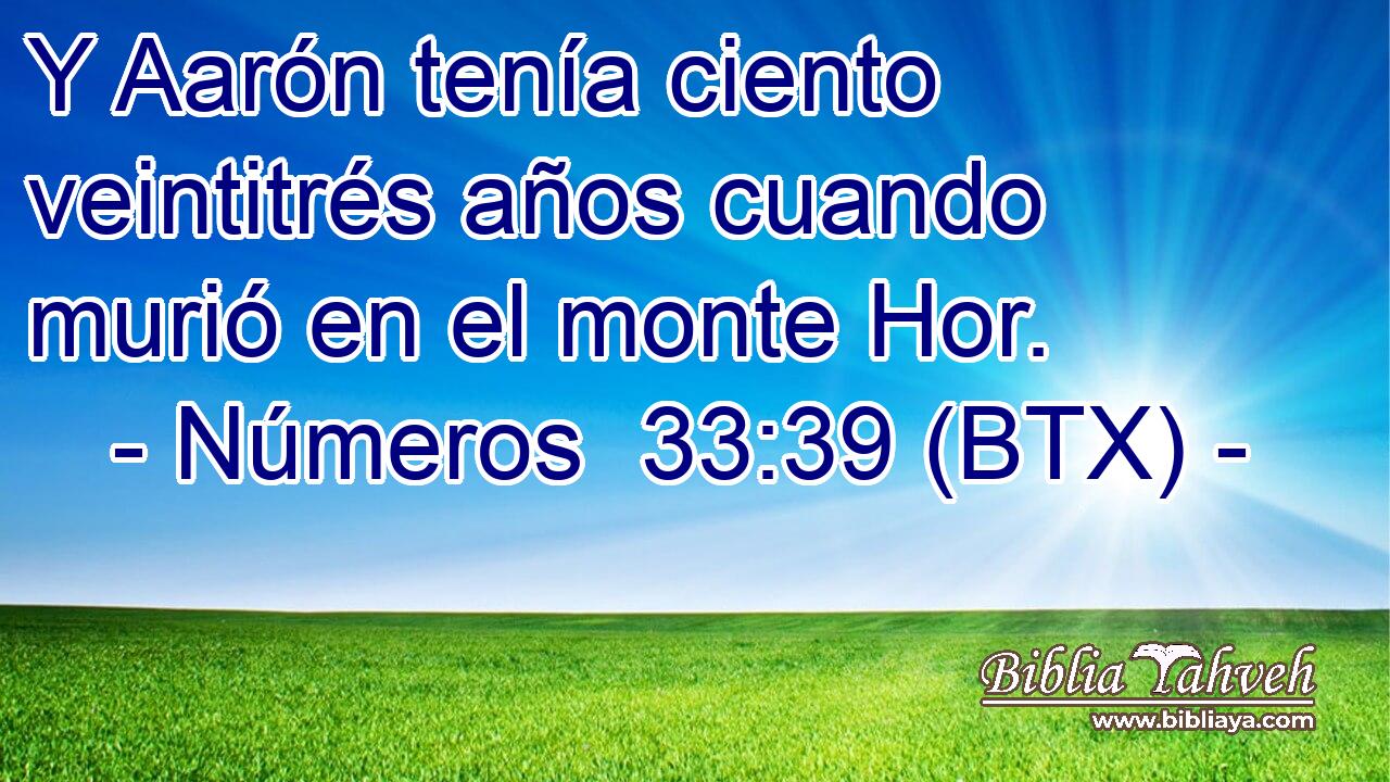 Y Aarón tenía ciento veintitrés años cuando murió en el monte Hor.