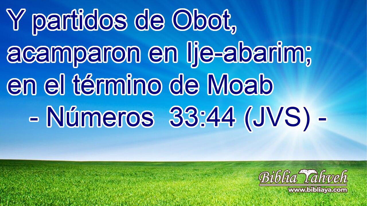Y partidos de Obot, acamparon en Ije-abarim; en el término de Moab