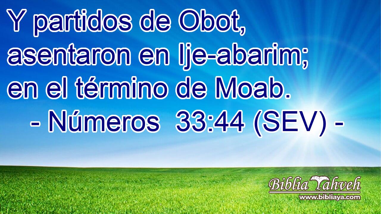 Y partidos de Obot, asentaron en Ije-abarim; en el término de Moab.