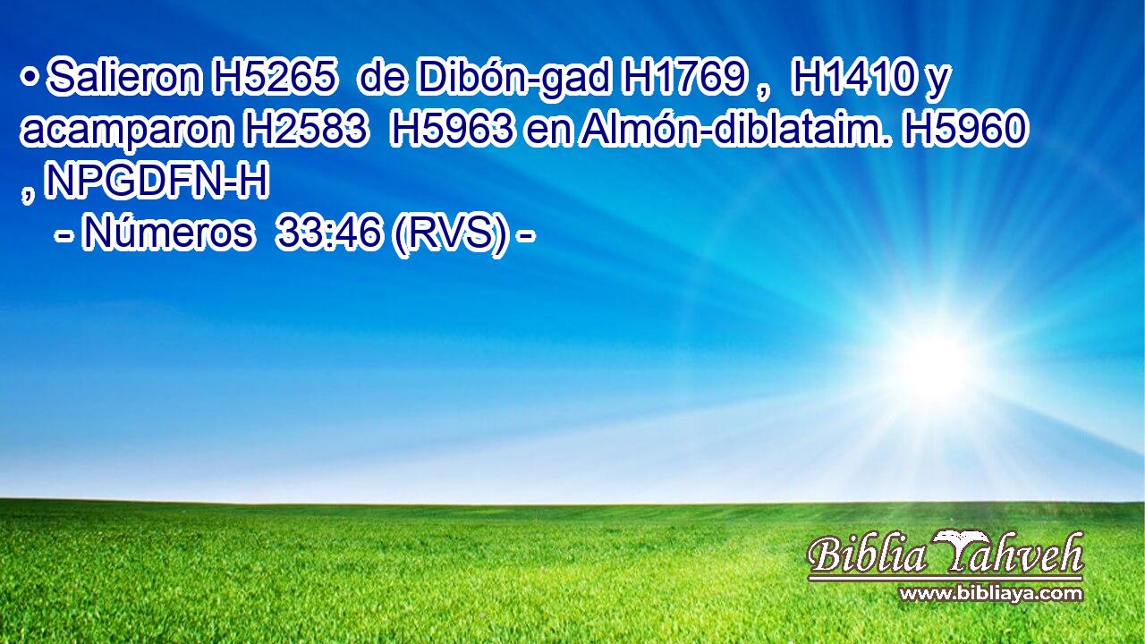 • Salieron H5265  de Dibón-gad H1769 ,  H1410 y acamparon H2583  H5963 en Almón-diblataim. H5960 , NPGDFN-H 
