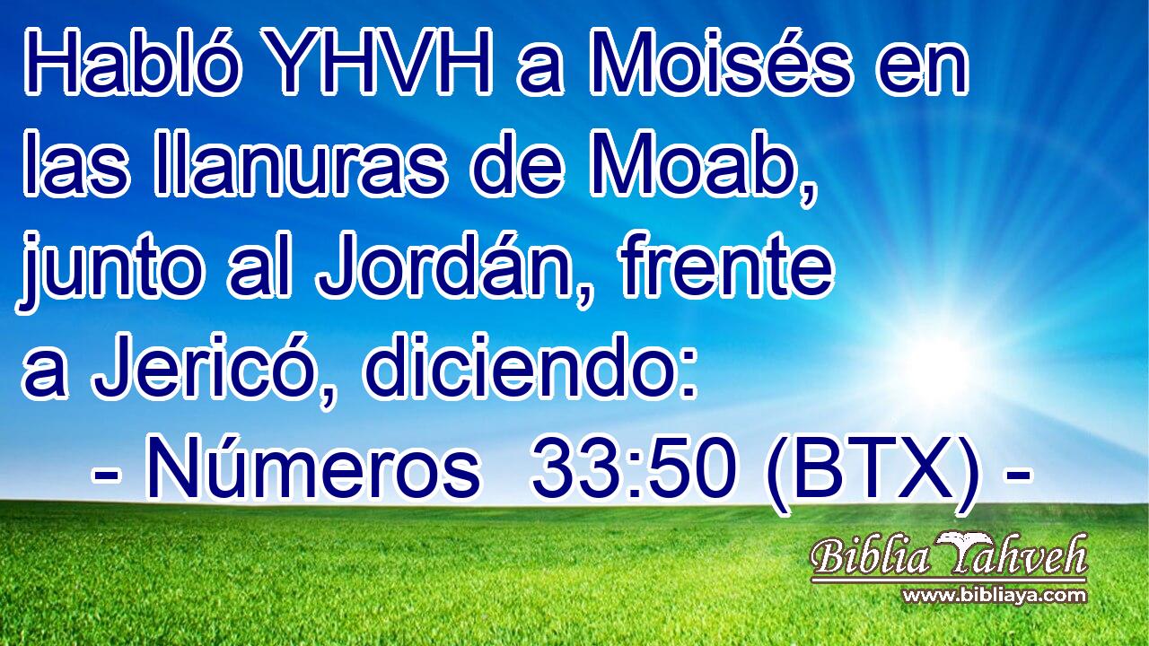 Habló YHVH a Moisés en las llanuras de Moab, junto al Jordán, frente a Jericó, diciendo: