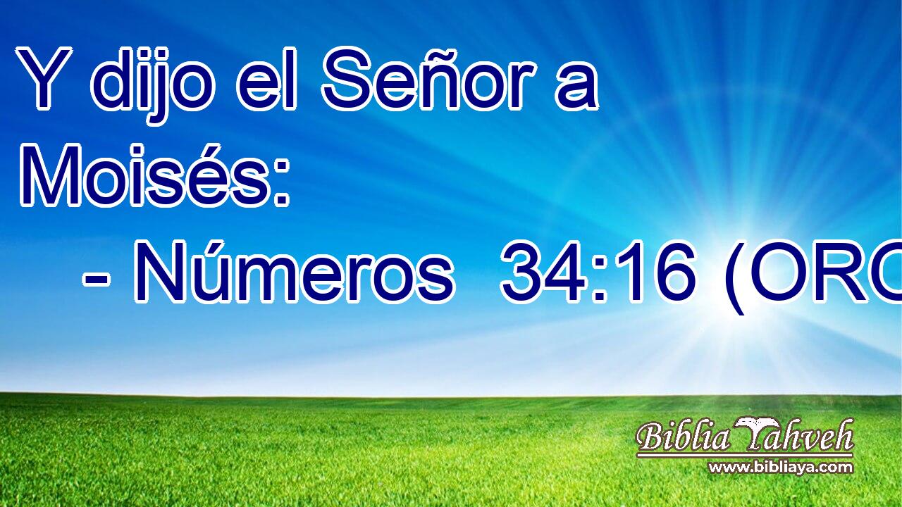  Y dijo el Señor a Moisés: 