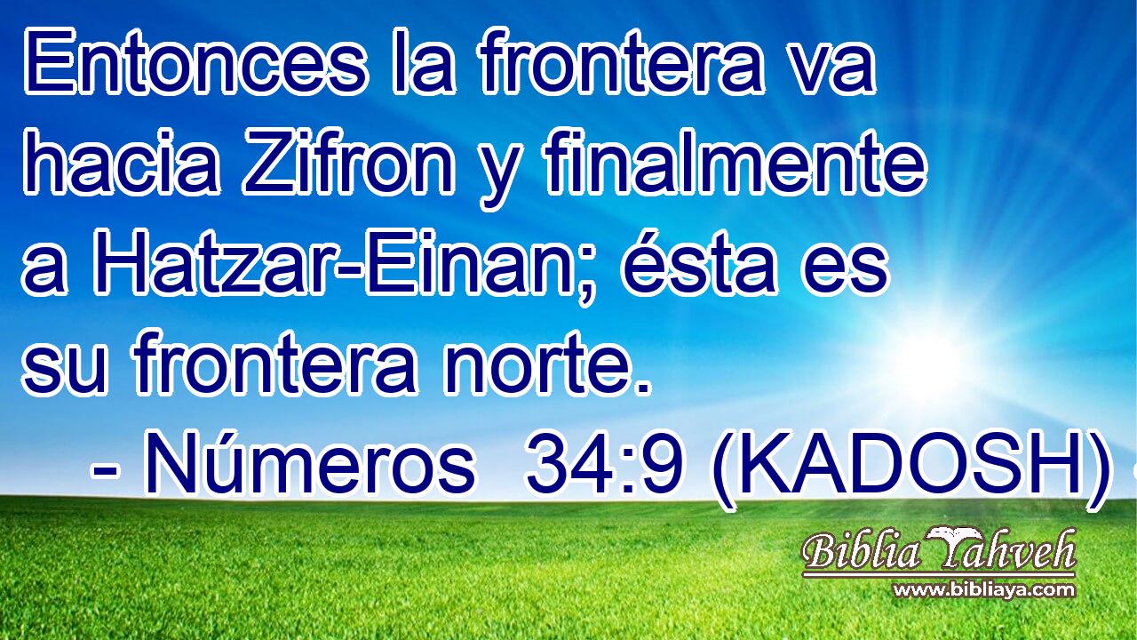  Entonces la frontera va hacia Zifron y finalmente a Hatzar-Einan; ésta es su frontera norte. 