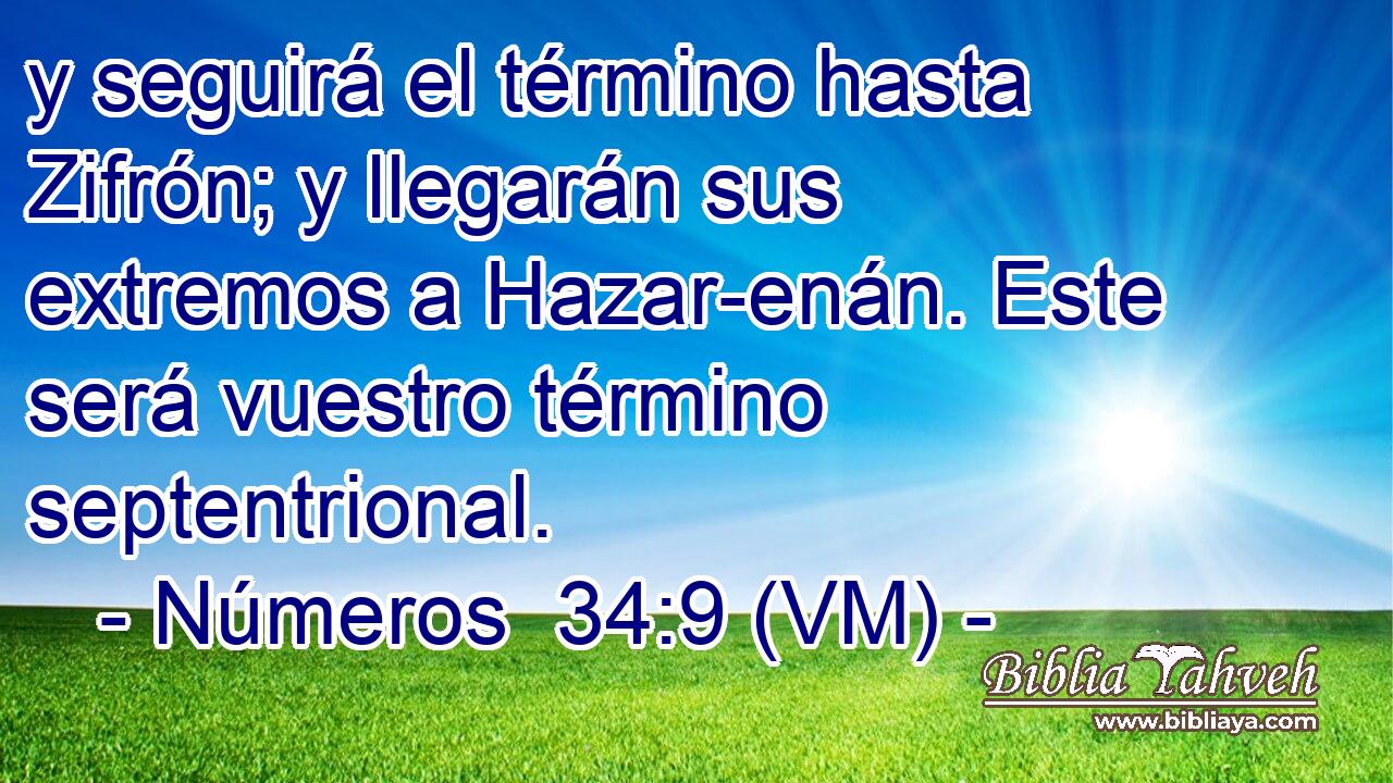  y seguirá el término hasta Zifrón; y llegarán sus extremos a Hazar-enán. Este será vuestro término septentrional. 