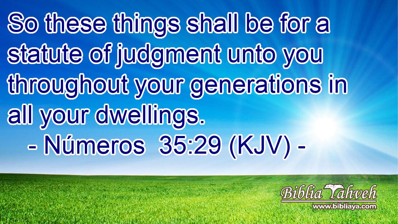 So these things shall be for a statute of judgment unto you throughout your generations in all your dwellings.