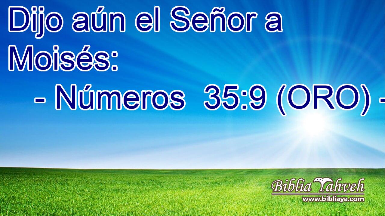  Dijo aún el Señor a Moisés: 