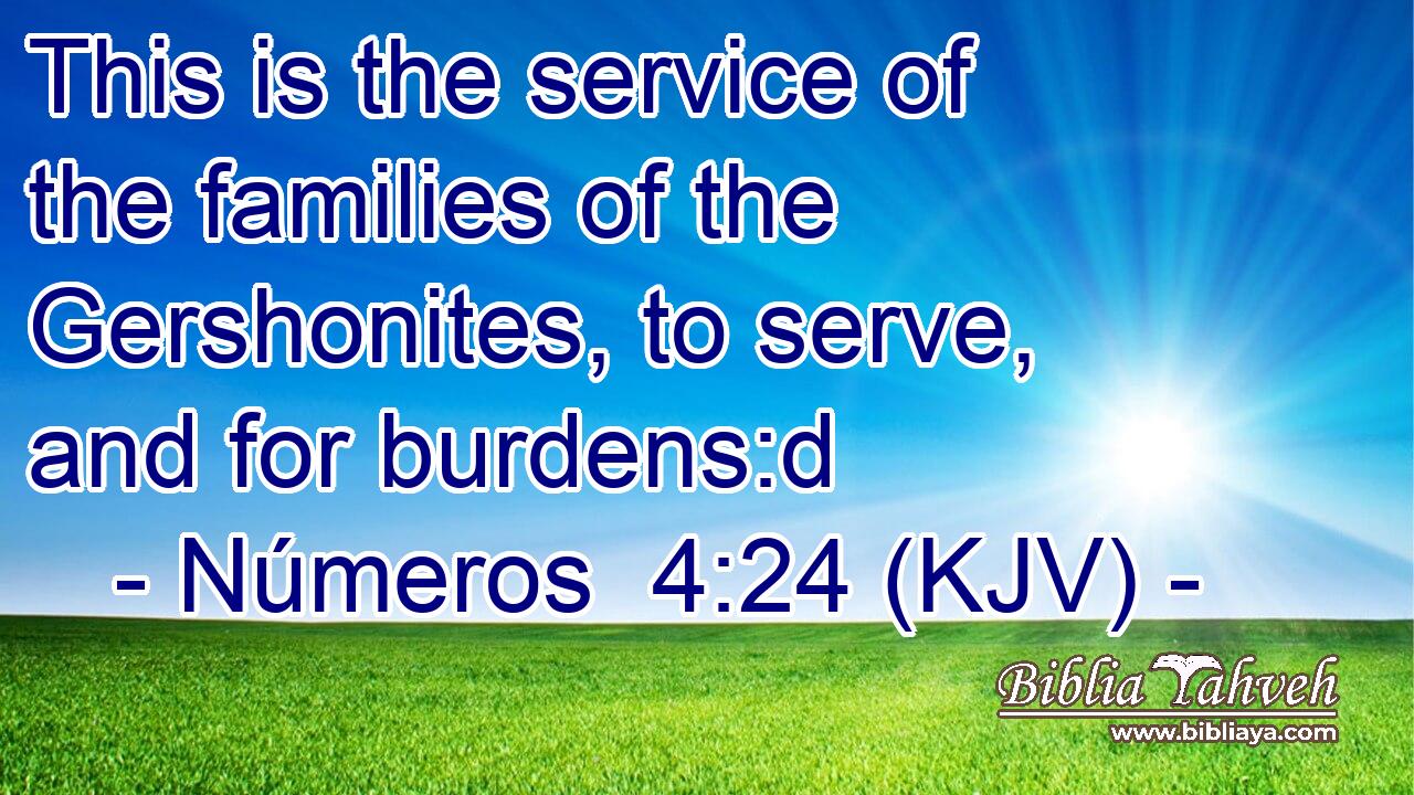 This is the service of the families of the Gershonites, to serve, and for burdens:d