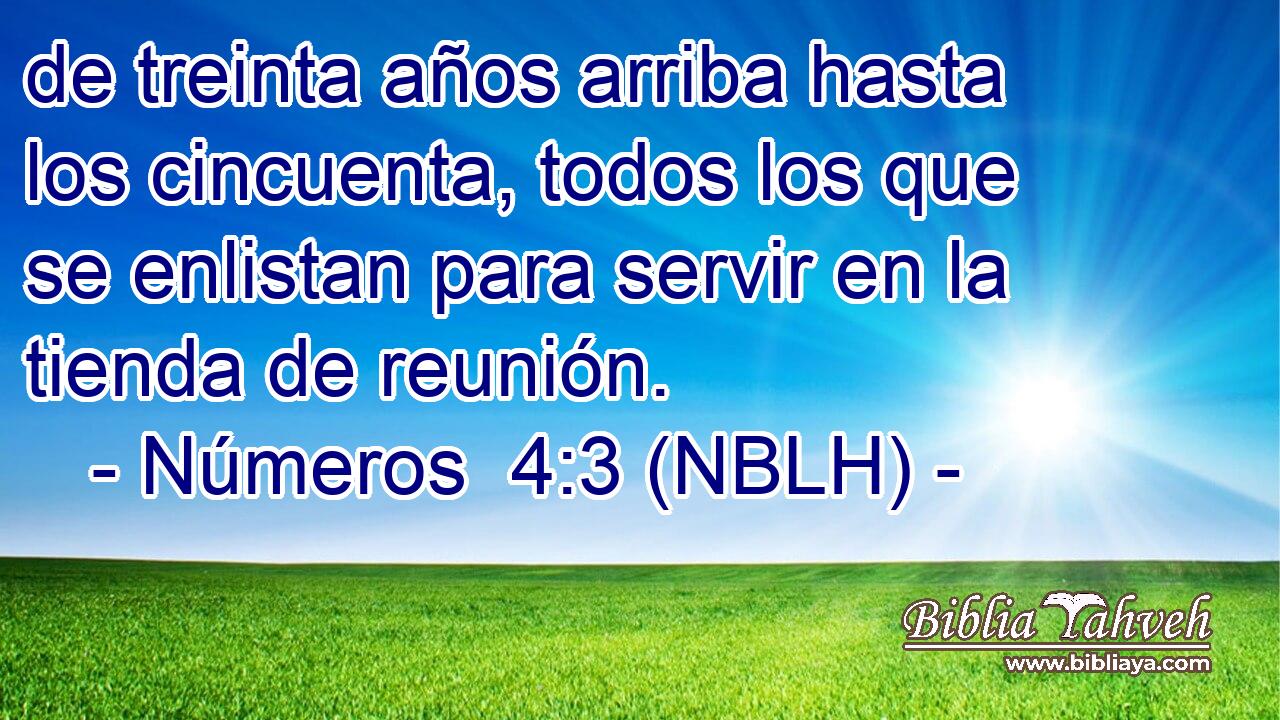  de treinta años arriba hasta los cincuenta, todos los que se enlistan para servir en la tienda de reunión. 
