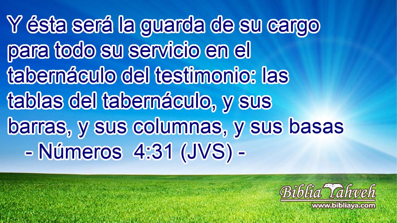 Y ésta será la guarda de su cargo para todo su servicio en el tabernáculo del testimonio: las tablas del tabernáculo, y sus barras, y sus columnas, y sus basas