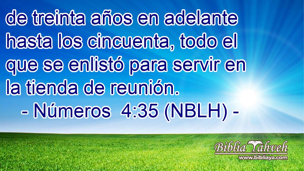  de treinta años en adelante hasta los cincuenta, todo el que se enlistó para servir en la tienda de reunión. 