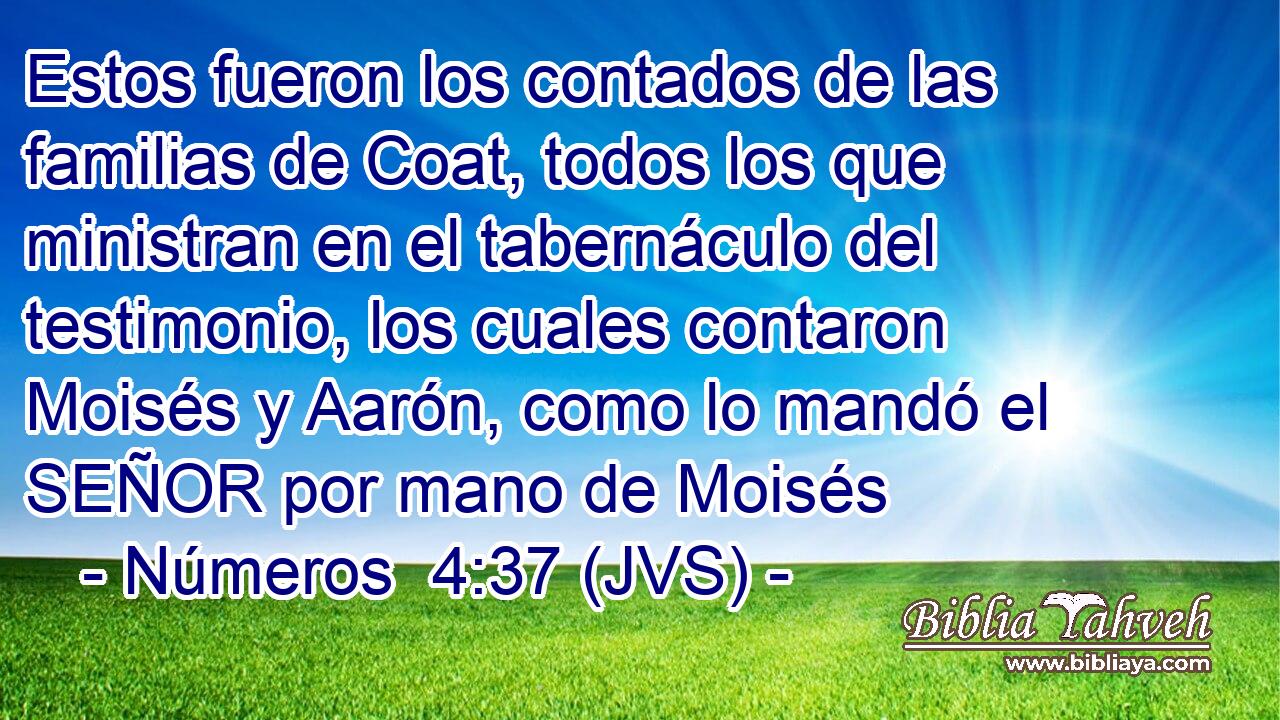 Estos fueron los contados de las familias de Coat, todos los que ministran en el tabernáculo del testimonio, los cuales contaron Moisés y Aarón, como lo mandó el SEÑOR por mano de Moisés