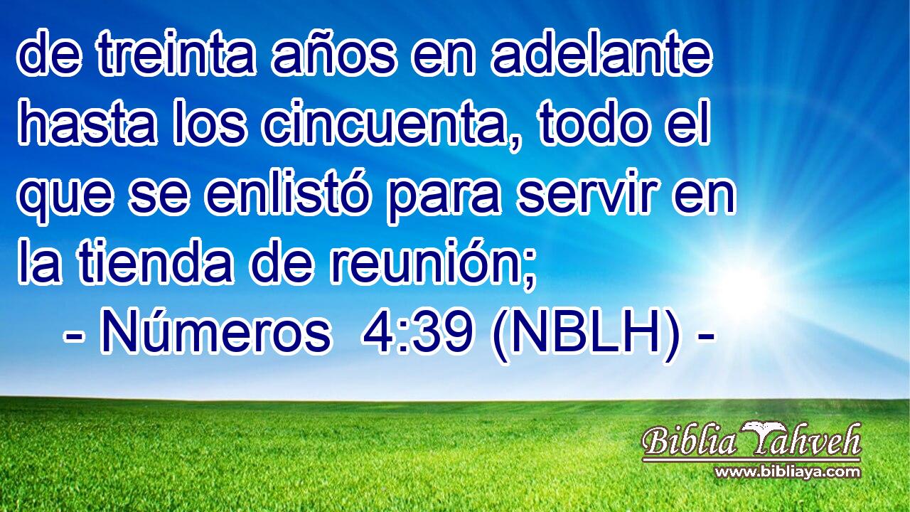  de treinta años en adelante hasta los cincuenta, todo el que se enlistó para servir en la tienda de reunión; 