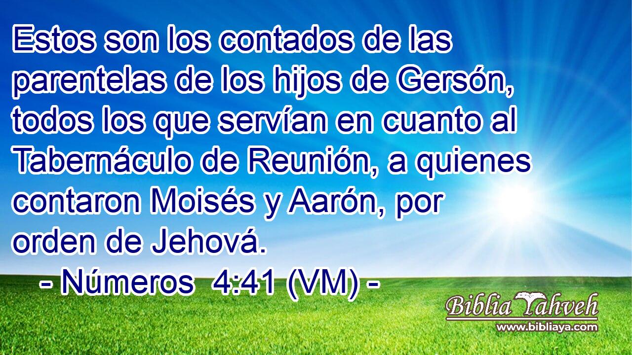  Estos son los contados de las parentelas de los hijos de Gersón, todos los que servían en cuanto al Tabernáculo de Reunión, a quienes contaron Moisés y Aarón, por orden de Jehová. 