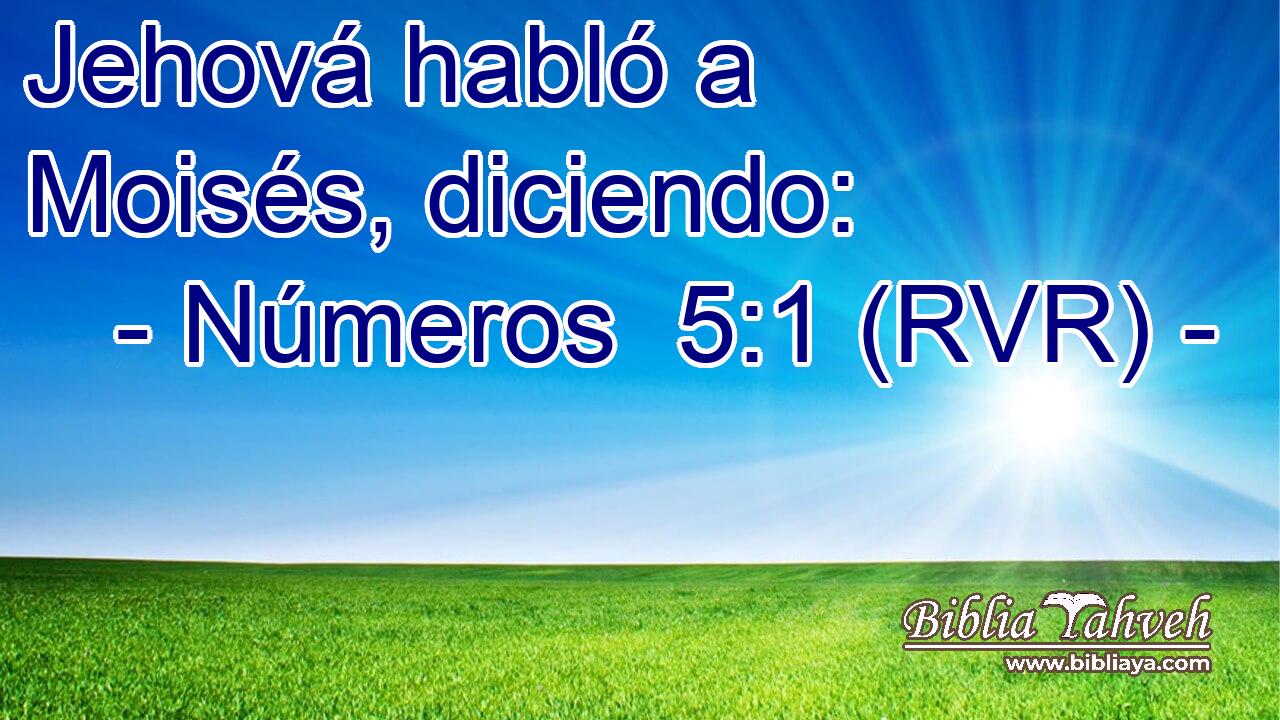 Jehová habló a Moisés, diciendo: