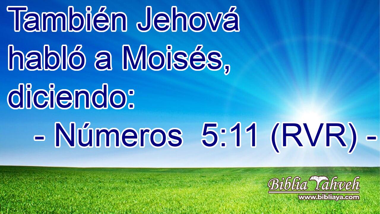 También Jehová habló a Moisés, diciendo: