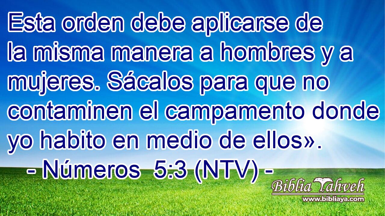Esta orden debe aplicarse de la misma manera a hombres y a mujeres. Sácalos para que no contaminen el campamento donde yo habito en medio de ellos».