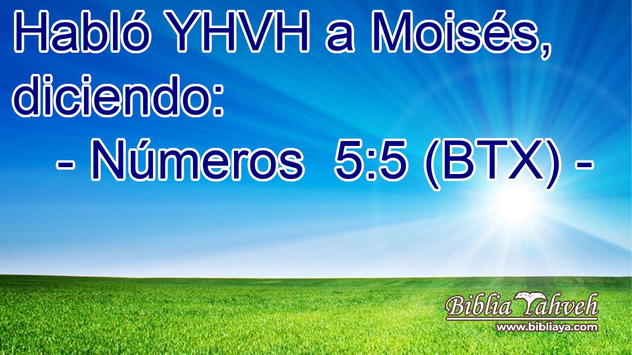 Habló YHVH a Moisés, diciendo: