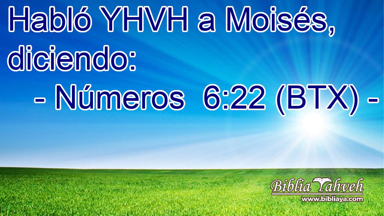 Habló YHVH a Moisés, diciendo: