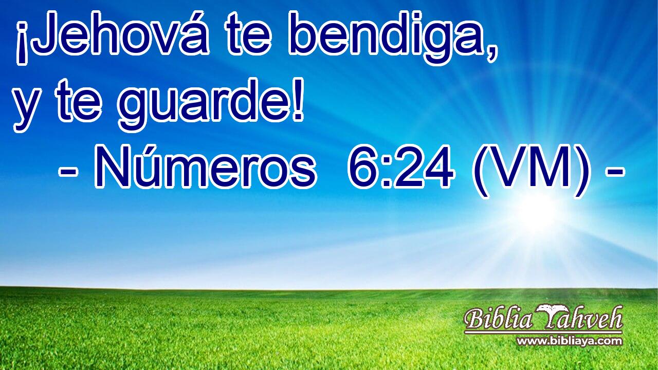  ¡Jehová te bendiga, y te guarde! 