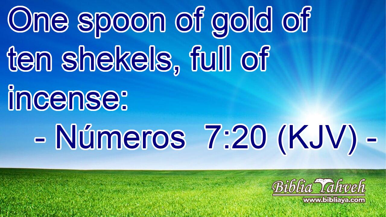 One spoon of gold of ten shekels, full of incense: