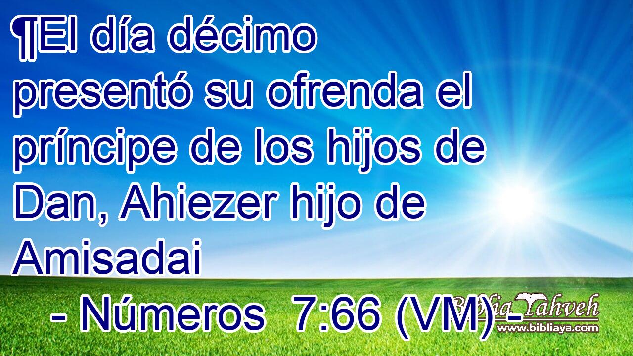  ¶El día décimo presentó su ofrenda el príncipe de los hijos de Dan, Ahiezer hijo de Amisadai 