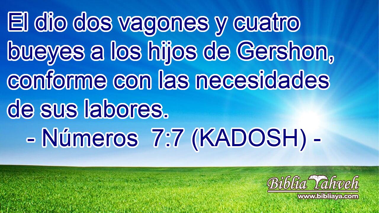  El dio dos vagones y cuatro bueyes a los hijos de Gershon, conforme con las necesidades de sus labores. 