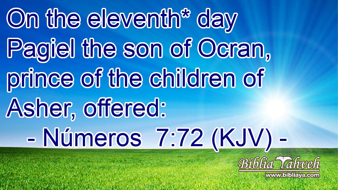 On the eleventh* day Pagiel the son of Ocran, prince of the children of Asher, offered: