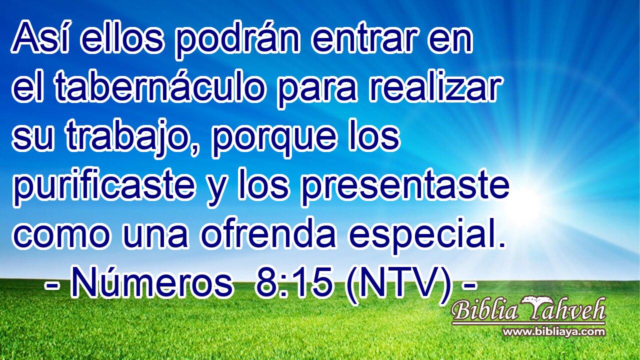 Así ellos podrán entrar en el tabernáculo para realizar su trabajo, porque los purificaste y los presentaste como una ofrenda especial.