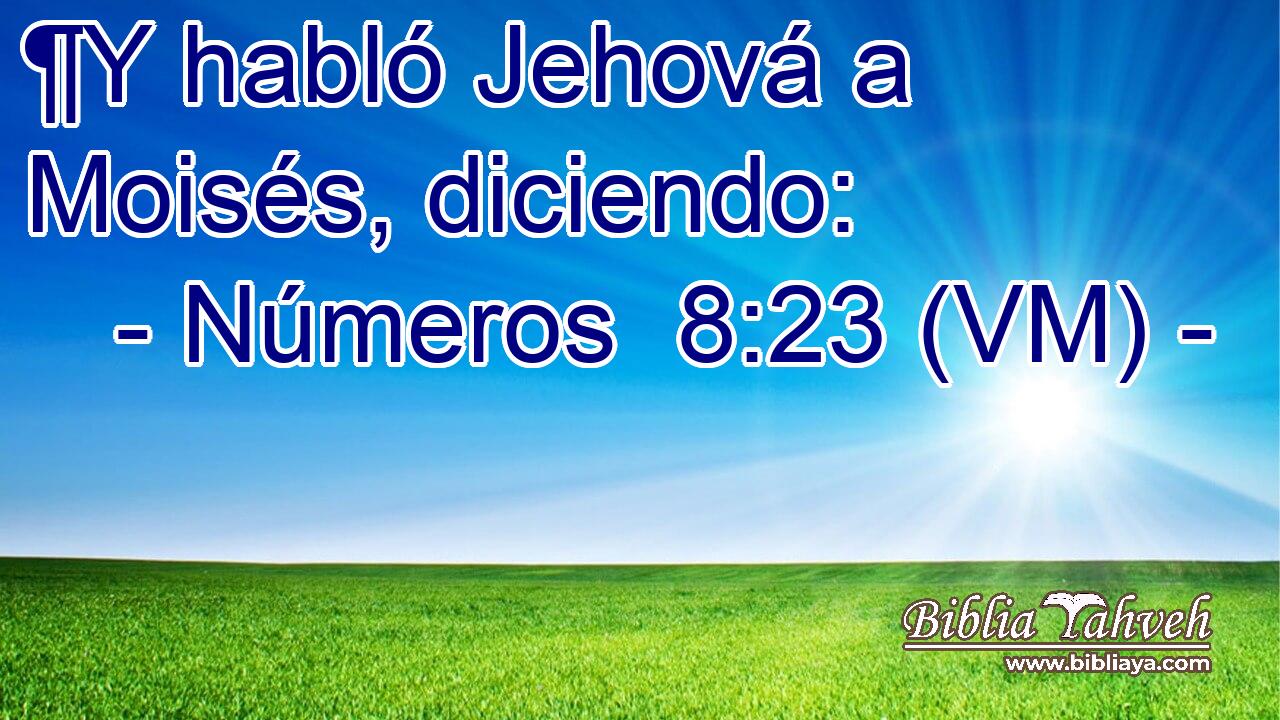  ¶Y habló Jehová a Moisés, diciendo: 