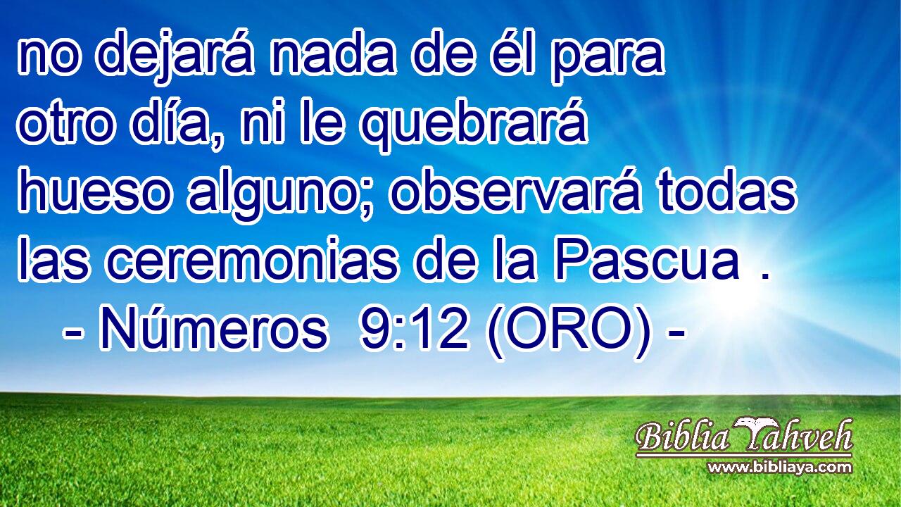  no dejará nada de él para otro día, ni le quebrará hueso alguno; observará todas las ceremonias de la Pascua . 