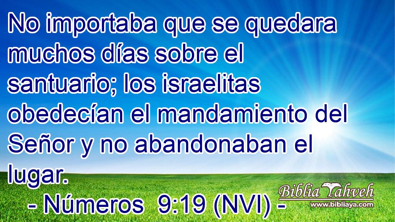  No importaba que se quedara muchos días sobre el santuario; los israelitas obedecían el mandamiento del Señor y no abandonaban el lugar. 