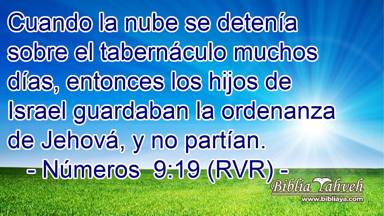 Cuando la nube se detenía sobre el tabernáculo muchos días, entonces los hijos de Israel guardaban la ordenanza de Jehová, y no partían.