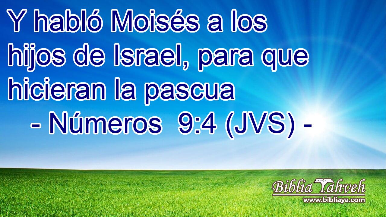 Y habló Moisés a los hijos de Israel, para que hicieran la pascua