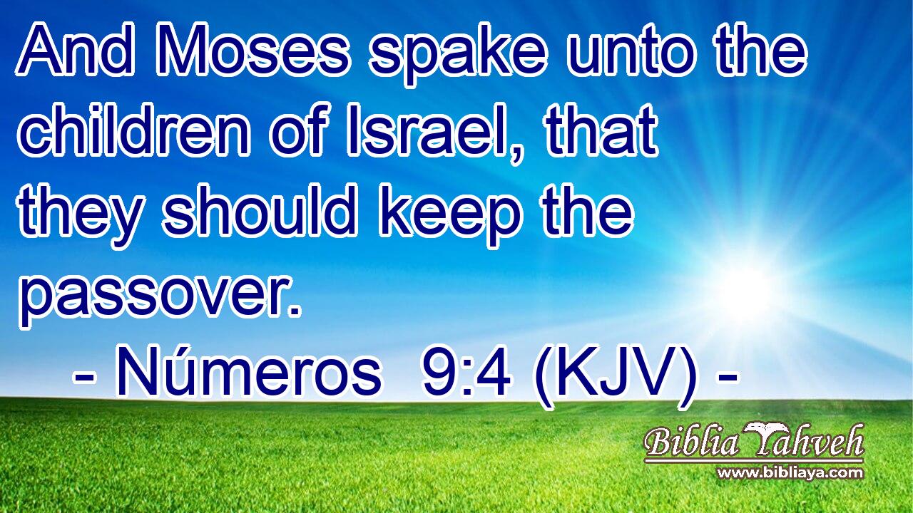 And Moses spake unto the children of Israel, that they should keep the passover.