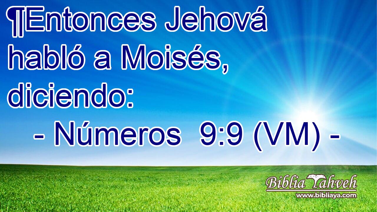 ¶Entonces Jehová habló a Moisés, diciendo: 