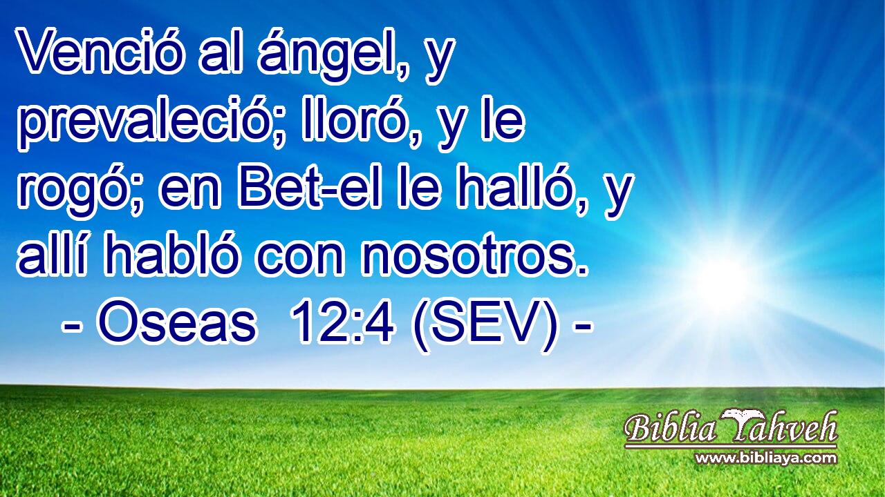 Venció al ángel, y prevaleció; lloró, y le rogó; en Bet-el le halló, y allí habló con nosotros.